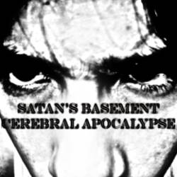 Satan's Basement : Cerebral Apocalypse